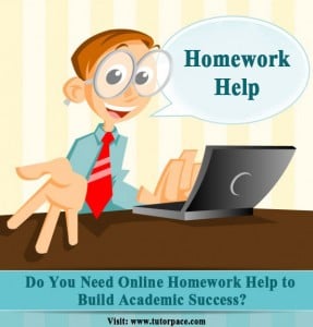 Do You Need Online Homework Help To Build Academic Success? | Tutor Pace